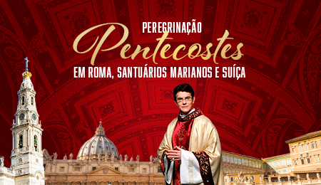 Peregrinação Pentecostes em Roma, Santuários Marianos e Suíça – 2025